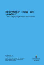 Texten Riksintressen i hälso- och sjukvården – stärkt statlig styrning för hållbar vårdinfrastruktur på blå bakgrund