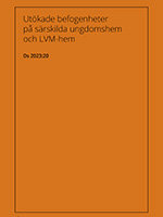 Texten  Ds 2023:20  Utökade befogenheter på särskilda ungdomshem och LVM-hem på orgnge bakgrund