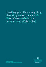 Texten Handlingsplan för en långsiktig utveckling av tolktjänsten för döva, hörselskadade och personer med dövblindhet på blå bakgrund