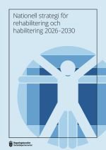 Omslag till Nationell strategi för rehabilitering och habilitering 2026–2030.