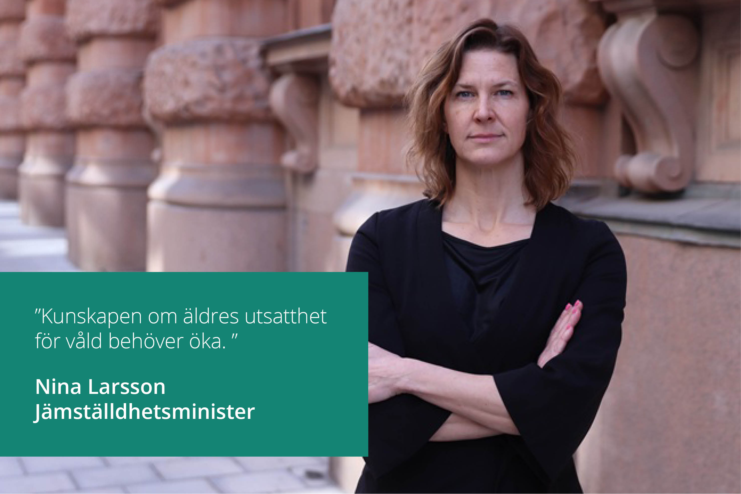 Bild på Nina Larsson med del av citat: "Kunskapen om äldres utsatthet för våld behöver öka.".